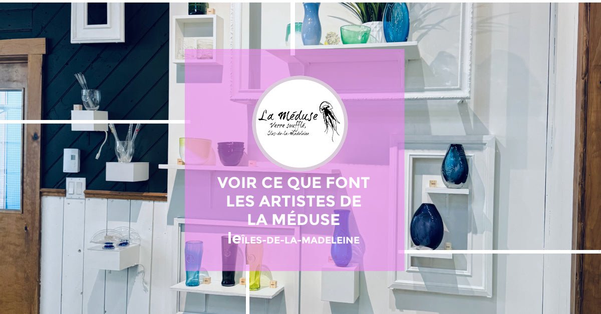 POUR DÉCOUVRIR CE QUE FONT LES ARTISTE DE LA MÉDUSE - La Meduse - Verre soufflé